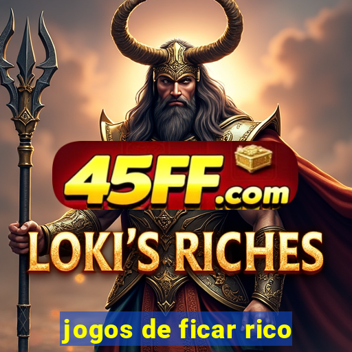 jogos de ficar rico